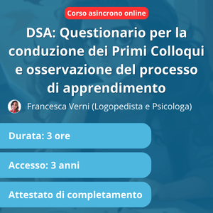 [Corso asincrono] DSA: Questionario per la conduzione dei Primi Colloqui e osservazione del processo di apprendimento